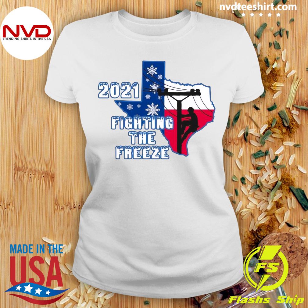 Funny Texas 2021 Fighting The Freeze T-shirt - NVDTeeshirt