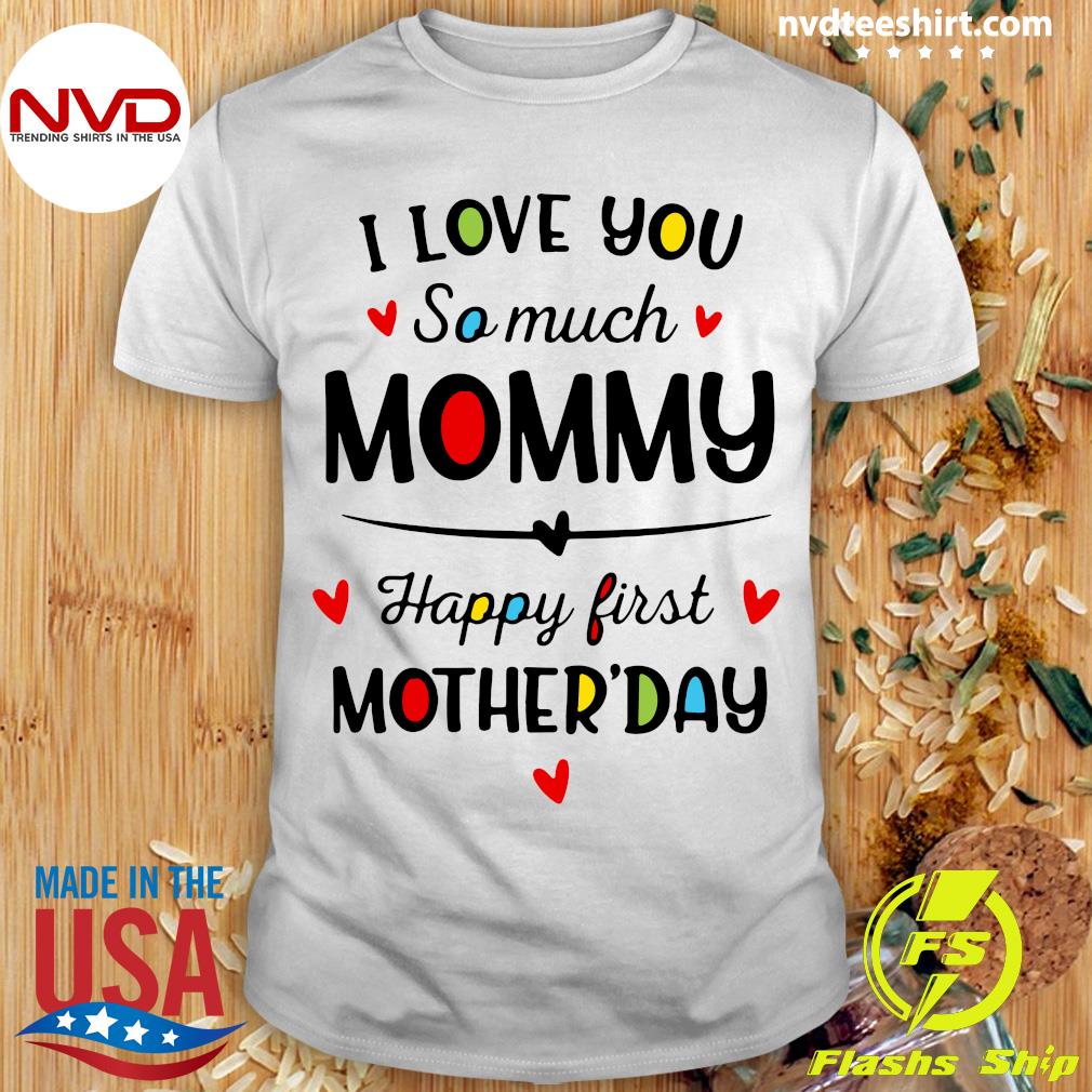 I Love Mom Mother's Day T-shirt