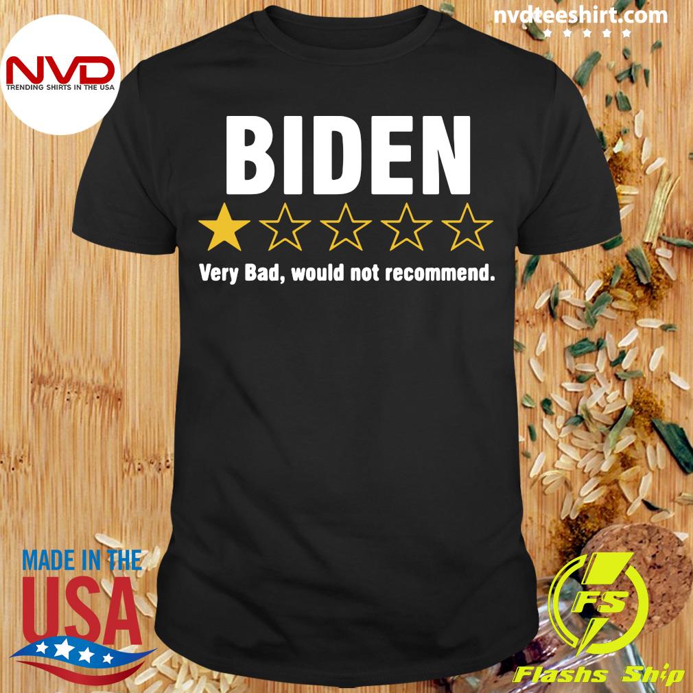 Uforudsete omstændigheder svag systematisk Funny Biden Rating Very Bad Would Not Recommend T-shirt - NVDTeeshirt