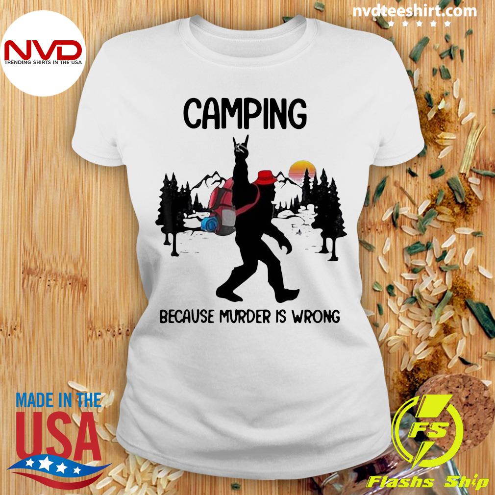 Uitwisseling Aap Eigenaardig Funny Bigfoot Camping Because Murder Is Wrong Sunset T-shirt - NVDTeeshirt