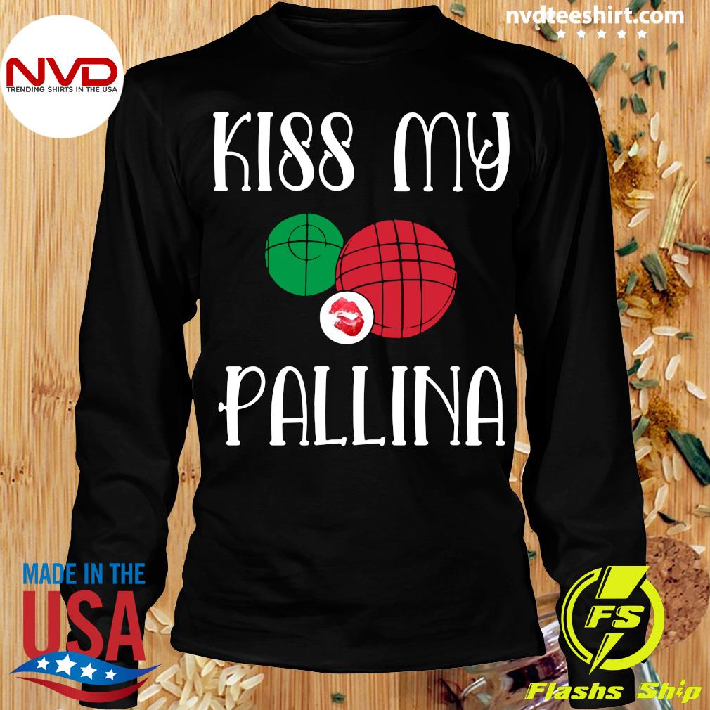 Interessant motto Peer Official Bocce Ball Kiss My Pallina Lawn Bowling T-shirt - NVDTeeshirt
