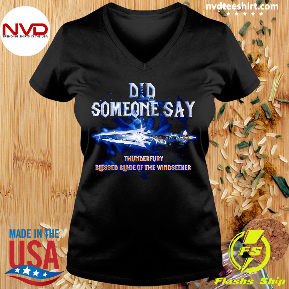 Did Someone Just Say Thunderfury Blessed Blade T-Shirt Did Someone Just Say Thunderfury Blessed Blade T-Shirt
