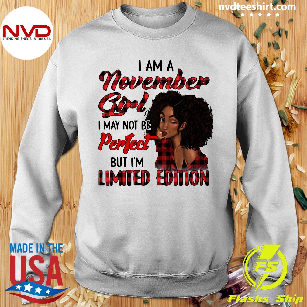 rense letvægt handle Official I Am A November Girl I May Not Be Perfect But I'm Limited Edition T -shirt - NVDTeeshirt