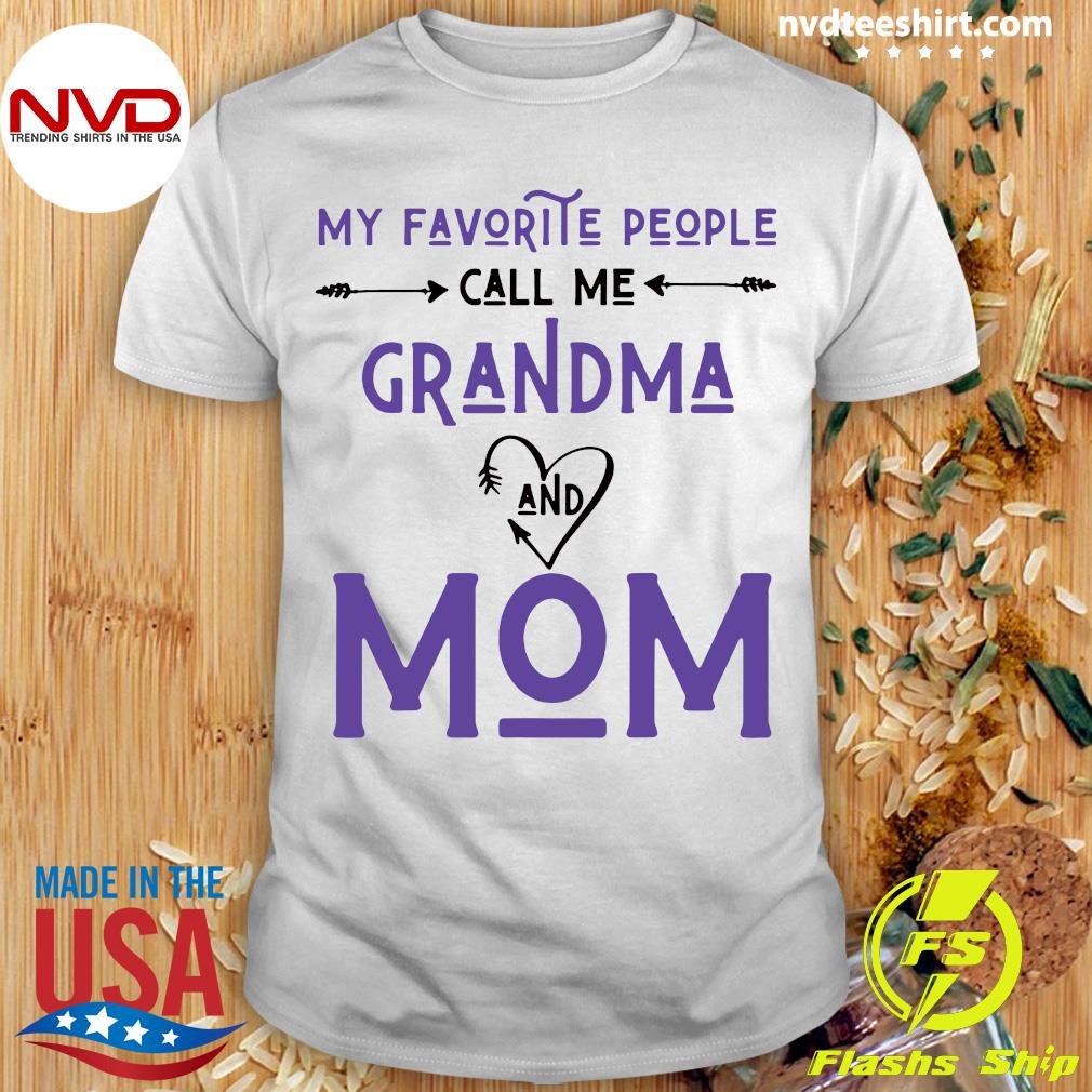 my favorite people call me grandma shirt