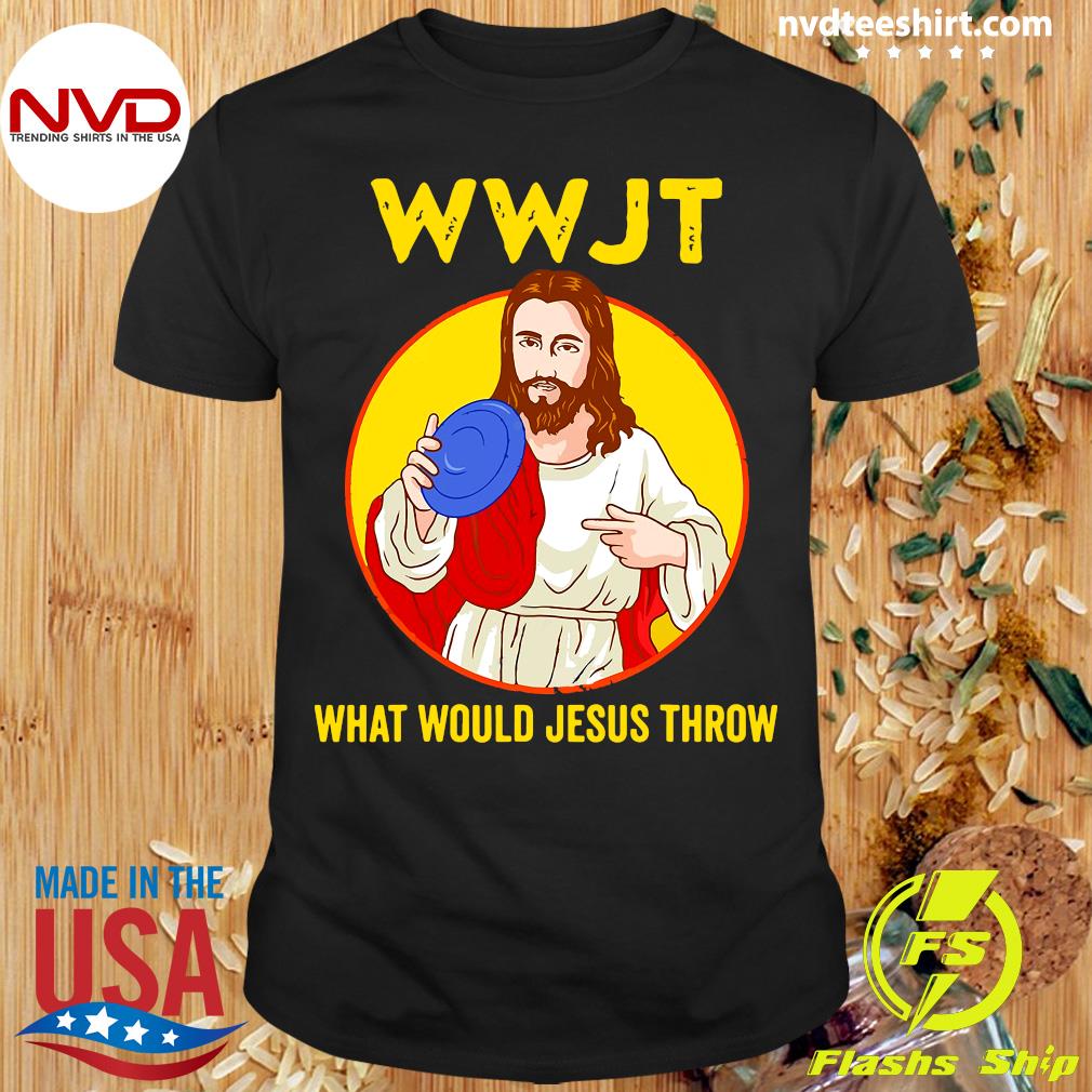 Disc Golf Shirt What Would Jesus Throw Frisbee Golf T-Shirt