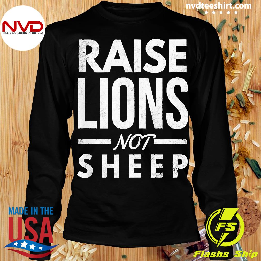 Mens Raise Lions Not Sheep Shirt | Lions Not Sheep Tshirt 2XL