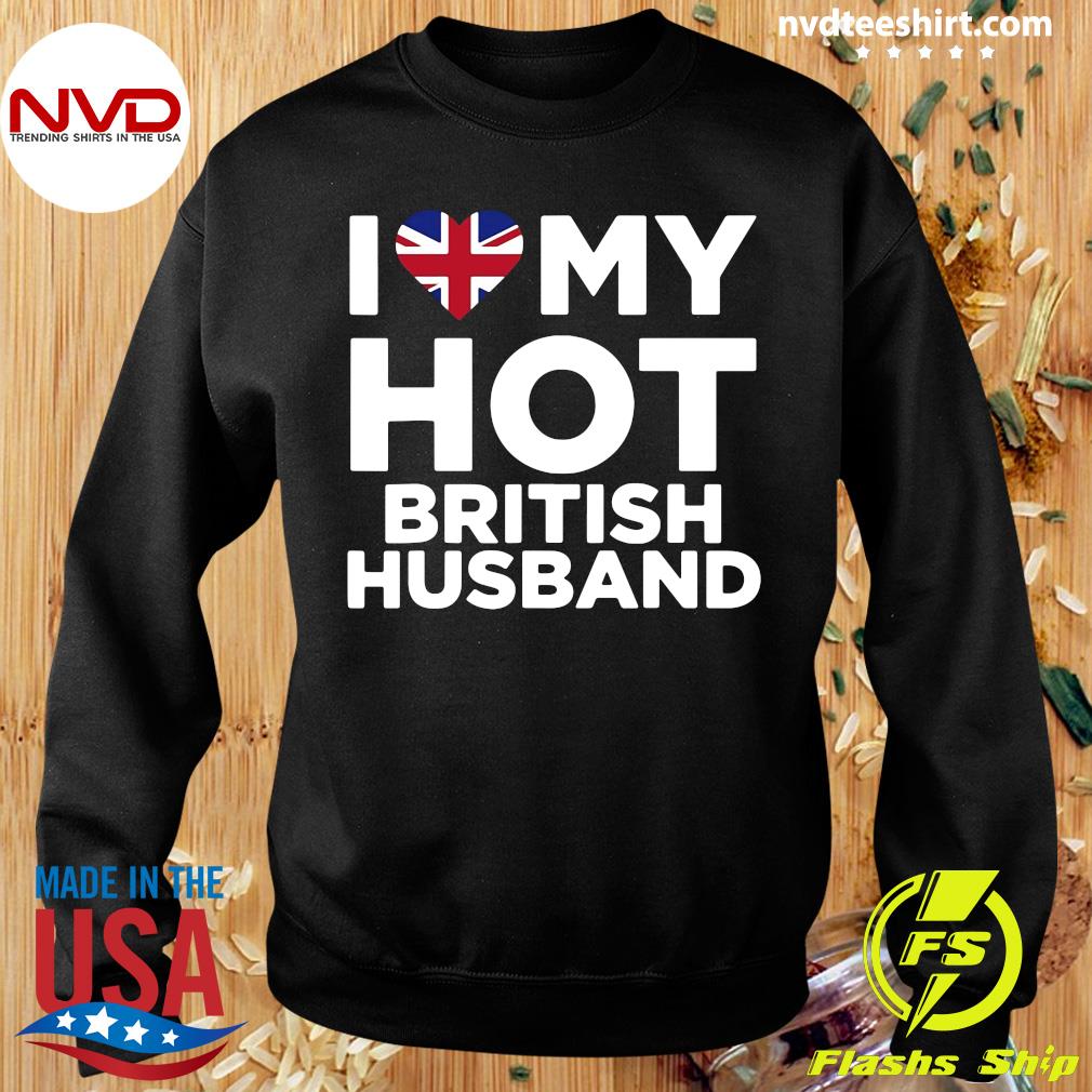 Official I Love My Hot British Husband