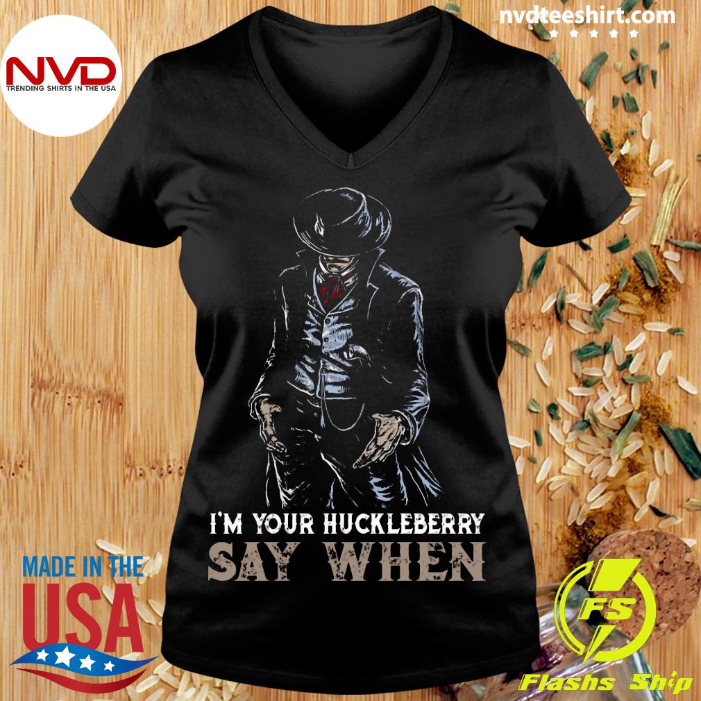 I/'m Your Huckleberry Say When Ladies Shirt Retro Vintage 80s 90s