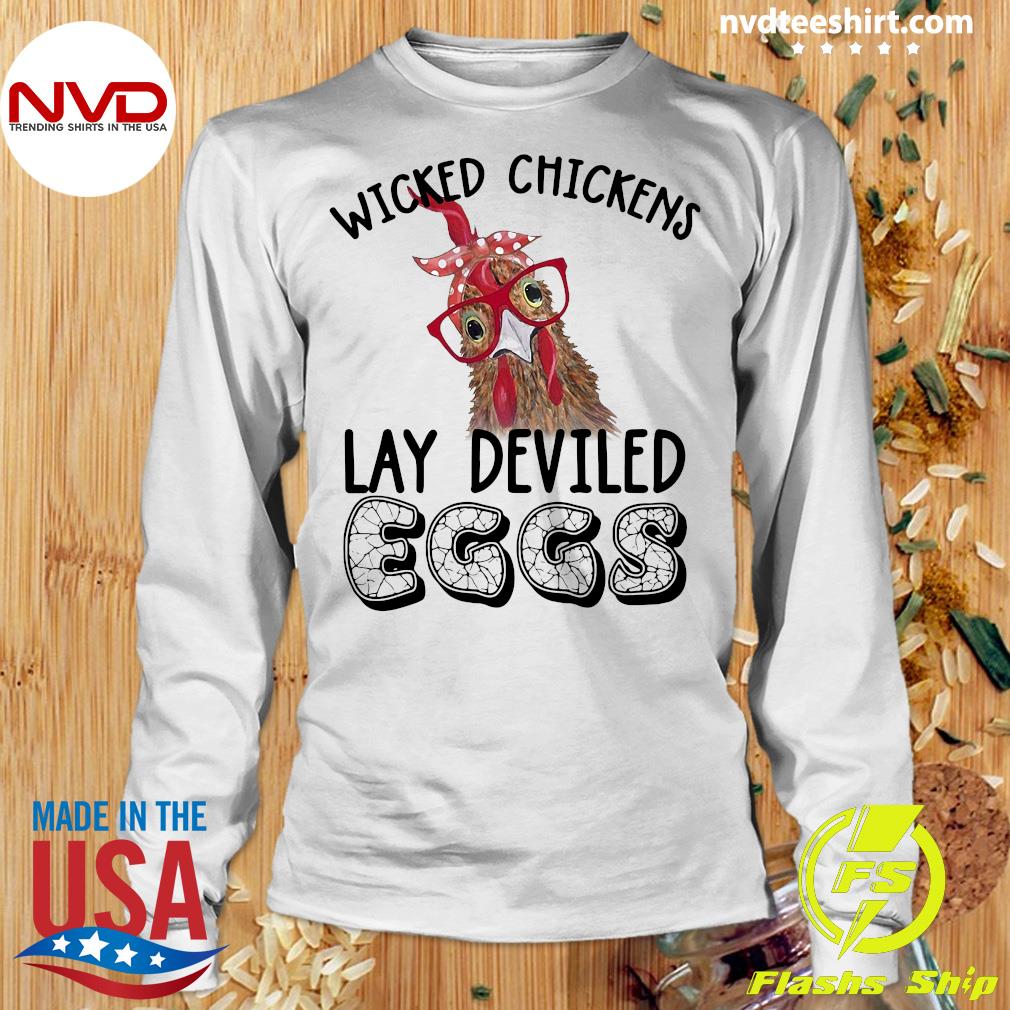 wicked chickens lay deviled eggs shirt