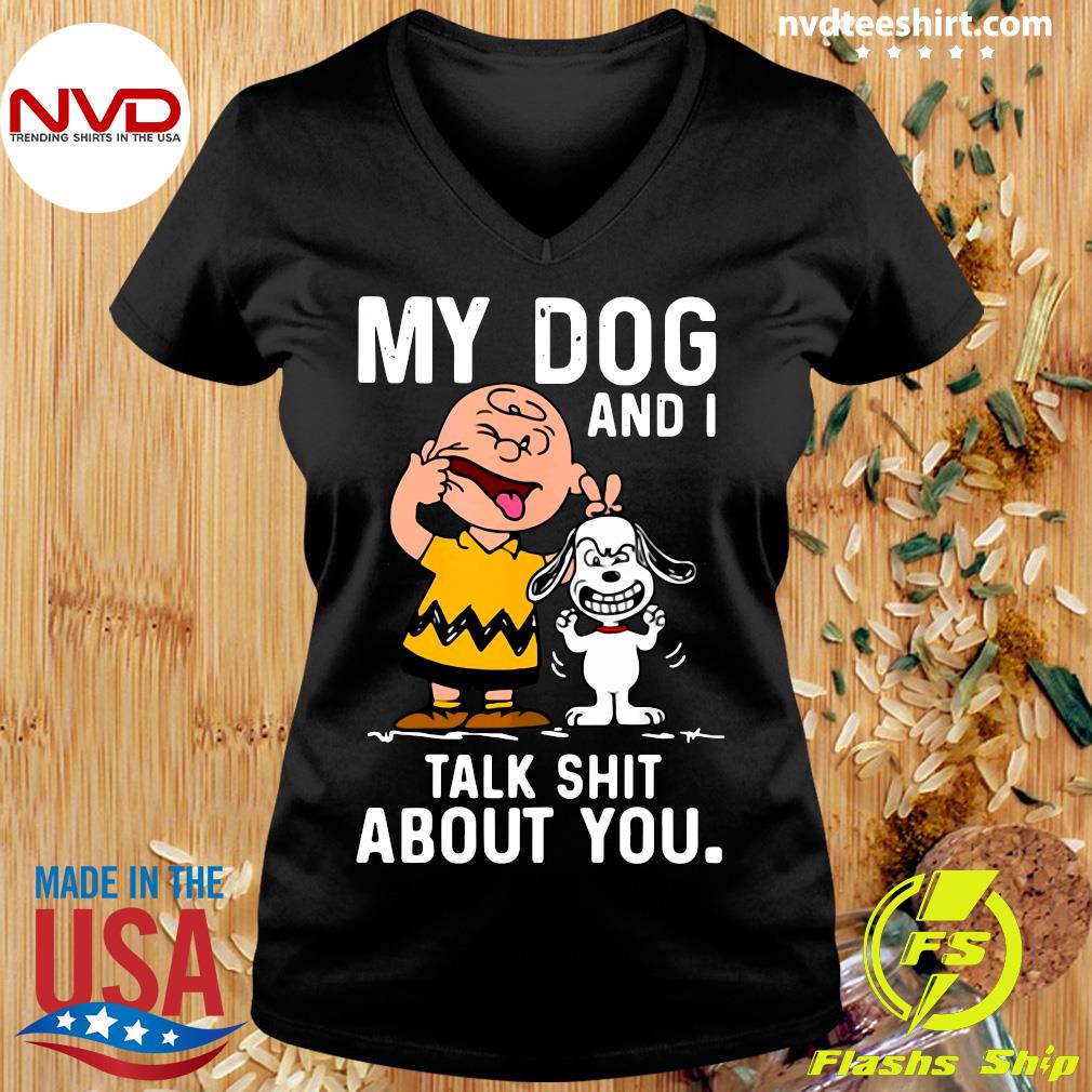 me and my dog talk about you shirt