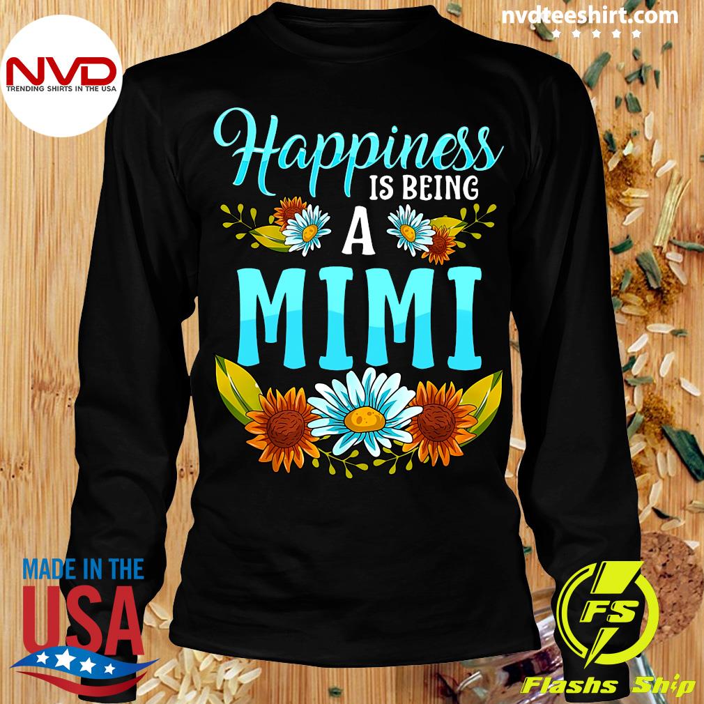 happiness is being a mimi t shirt