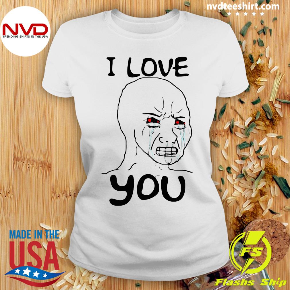 Official Crying Wojak Simp I Love You T-shirt - NVDTeeshirt
