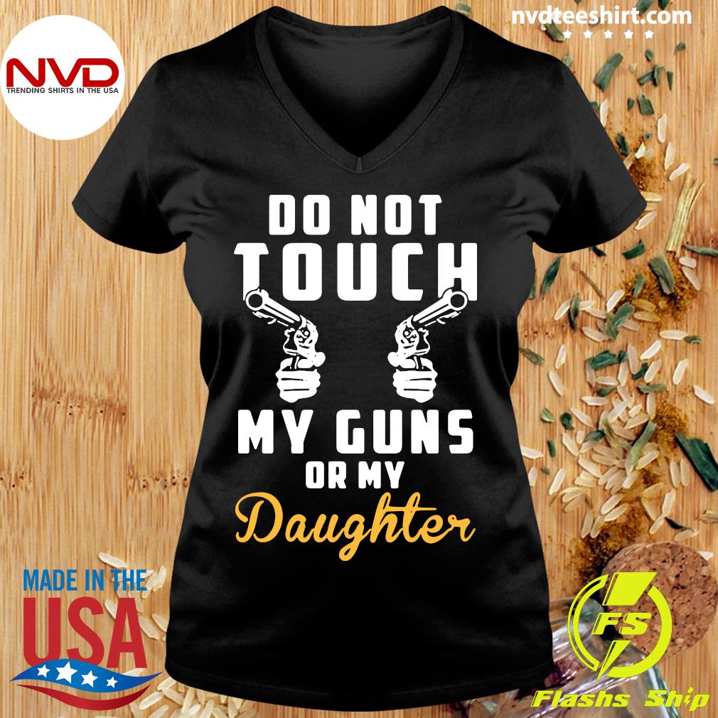 dont touch my daughter shirt