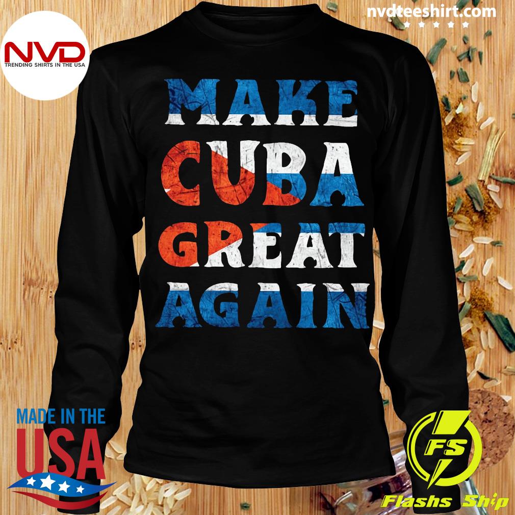 Official Make Cuba Great Y T-shirt NVDTeeshirt