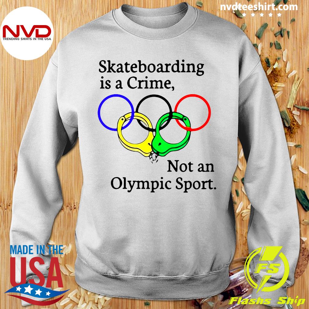 Official Skateboarding Is A Crime Not An Olympic Sport T ...