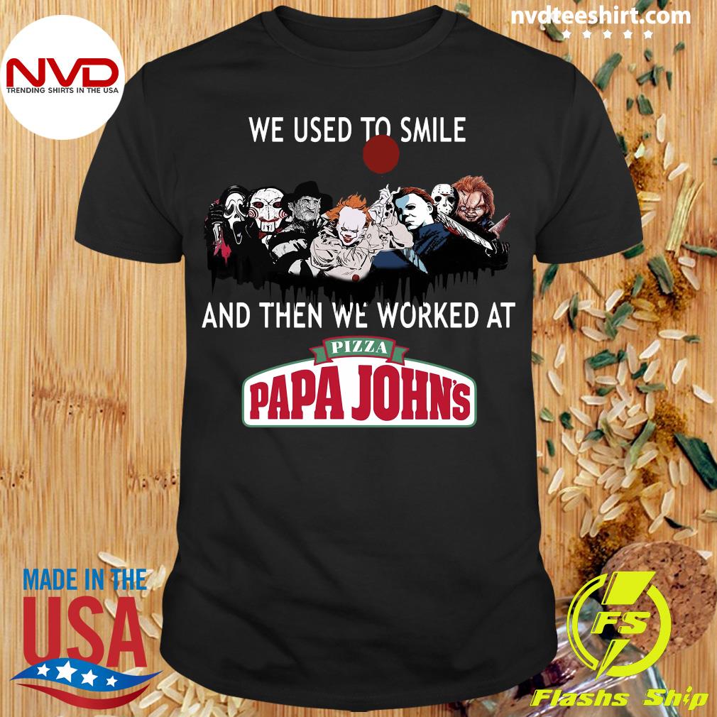 Official We To And Then We Worked At Pizza Papa T-shirt - NVDTeeshirt