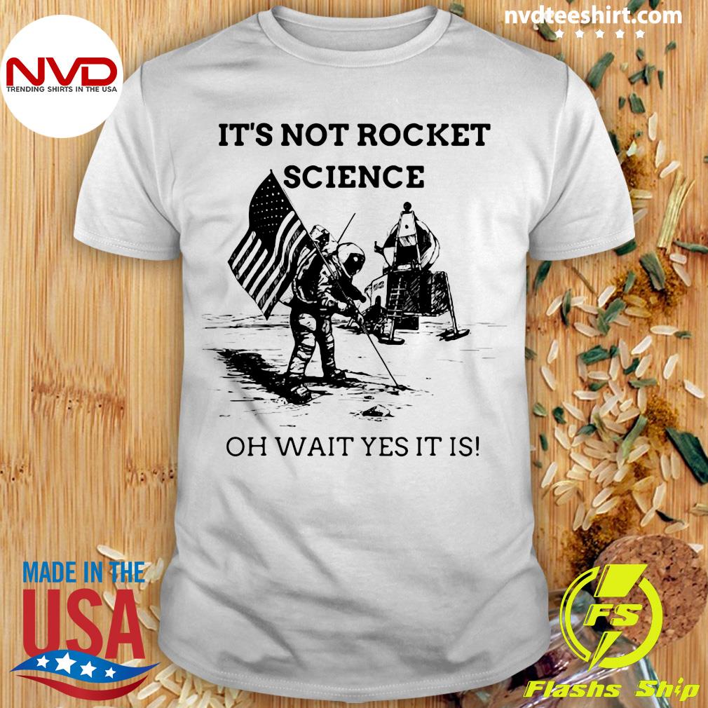 it's not rocket science shirt