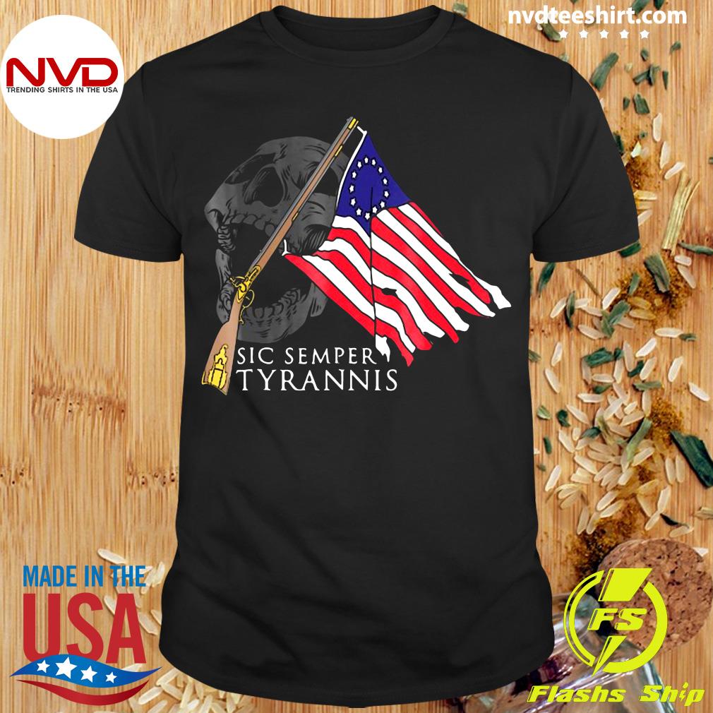 Absolut uvidenhed tidsskrift Official Sic Semper Tyrannis Betsy Ross Flag T-shirt - NVDTeeshirt