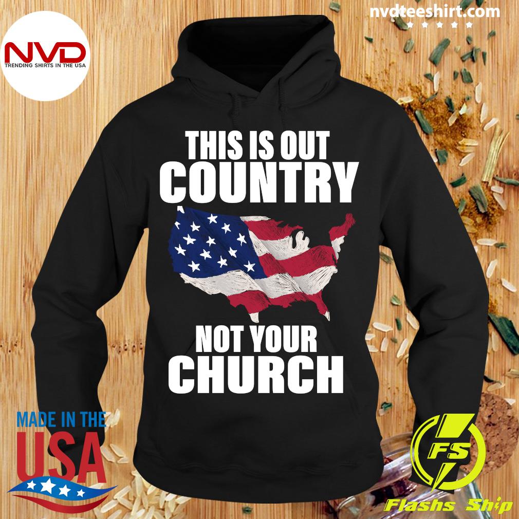 this is our country not your church shirt