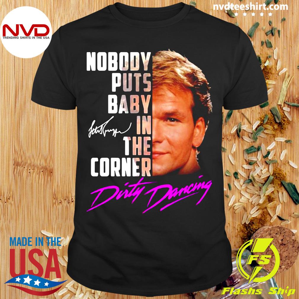 Endeløs entusiasme Udpakning Official Nobody Puts Baby In The Corner Dirty Dancing Signature 2021 T-shirt  - NVDTeeshirt
