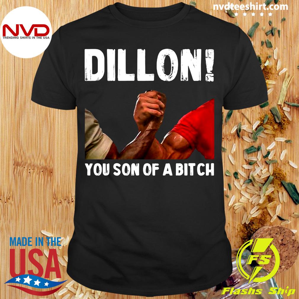 Dillon You Son of A Bitch T-Shirt by Artistshot
