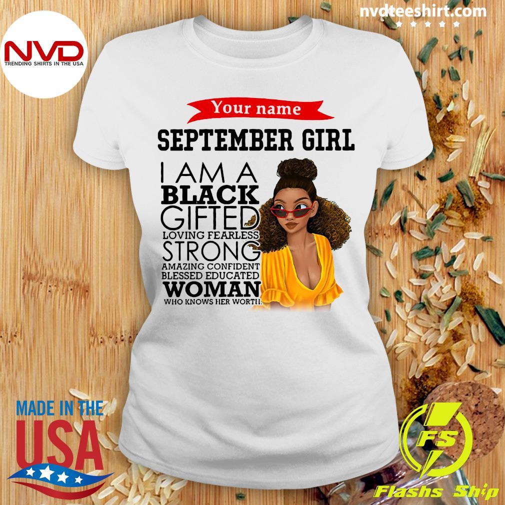 Official Your Name September Girl I Am A Black Gifted Loving Fearless Strong Woman T shirt NVDTeeshirt
