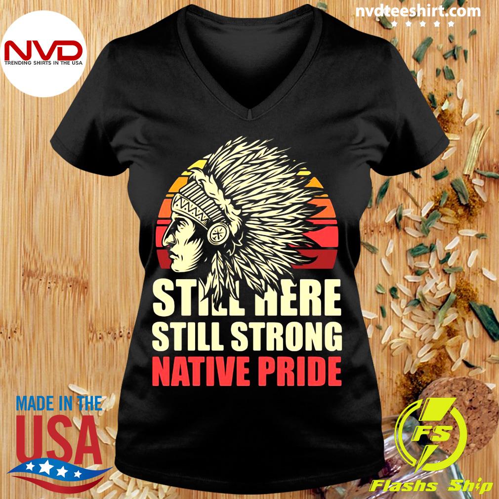 Native American Indians The Spirit Still Strong and Here T-Shirt
