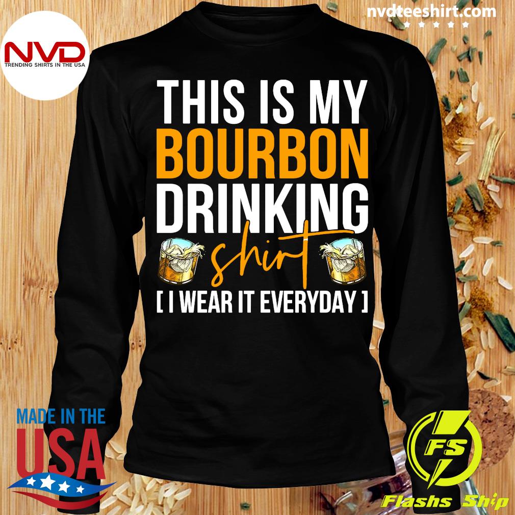 https://images.nvdteeshirt.com/2021/10/official-this-is-my-bourbon-drinking-shirt-i-wear-it-everyday-t-shirt-longsleeve.jpg