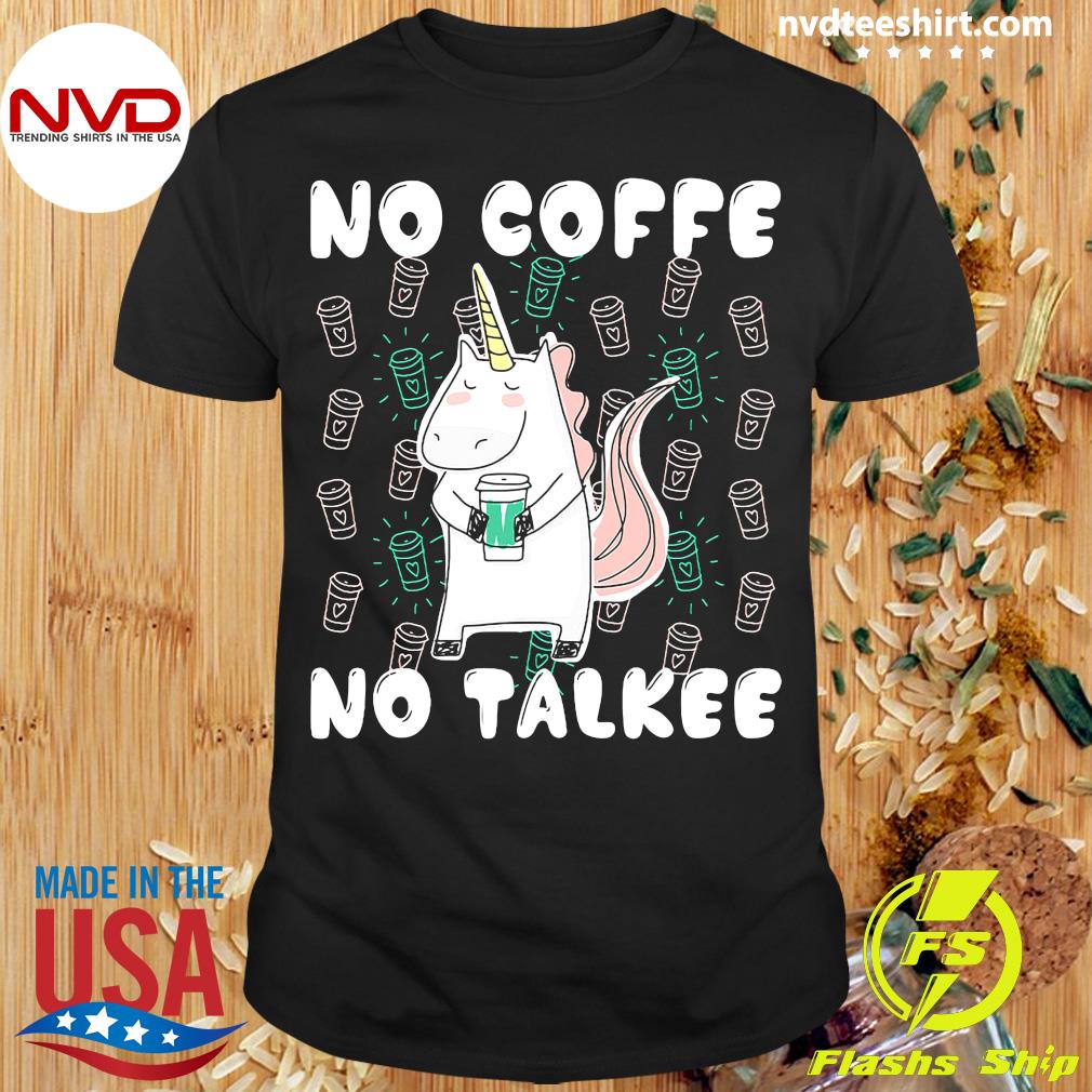 No Coffee No Talkee shirt