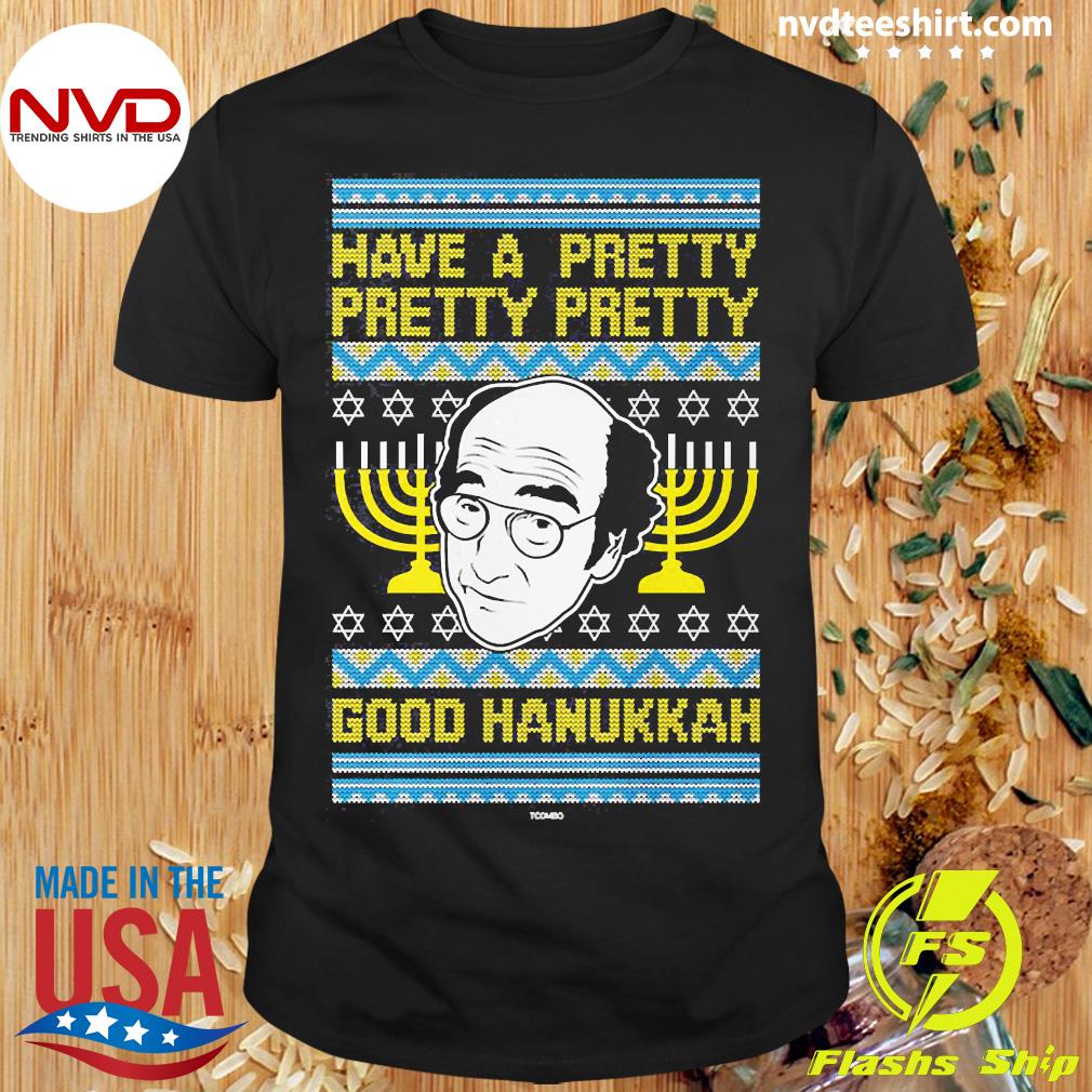 Have A Pretty Pretty Pretty Good Hanukkah Ugly Christmas Sweatshirt