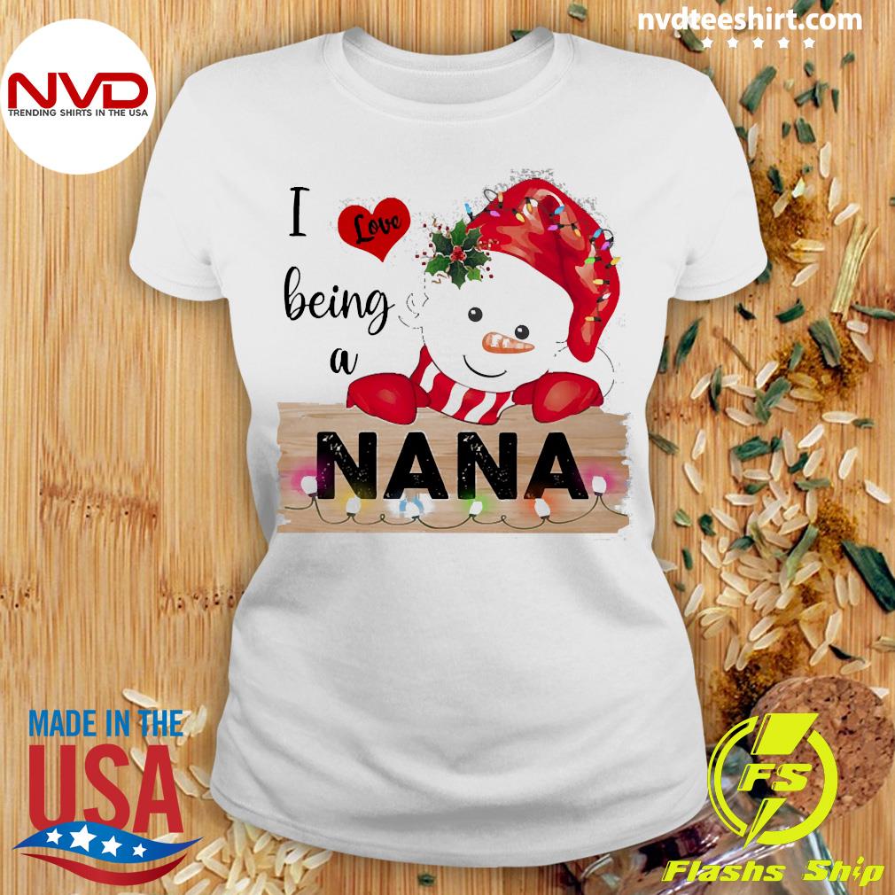 i love being a nana shirt