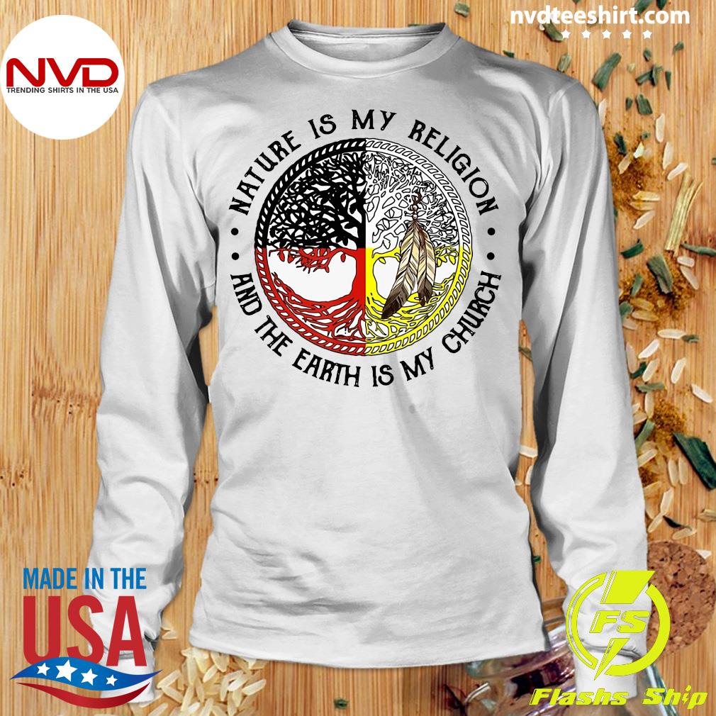 Official Native American Nature Is My Religion And The Earth Is My Church T- shirt - NVDTeeshirt