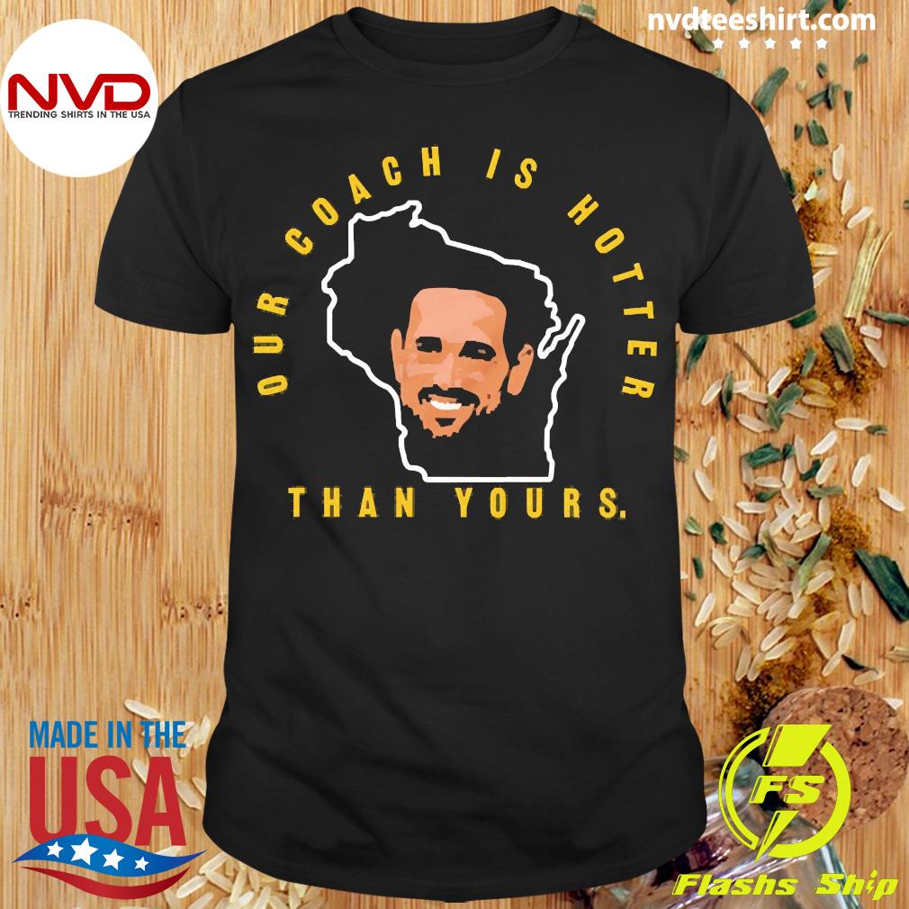 Our Coach Is Hotter Than Yours Gb T Shirt - NVDTeeshirt