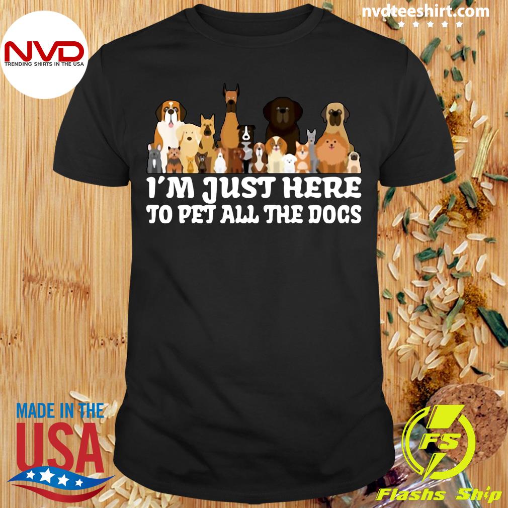 i just want to pet all the dogs shirt