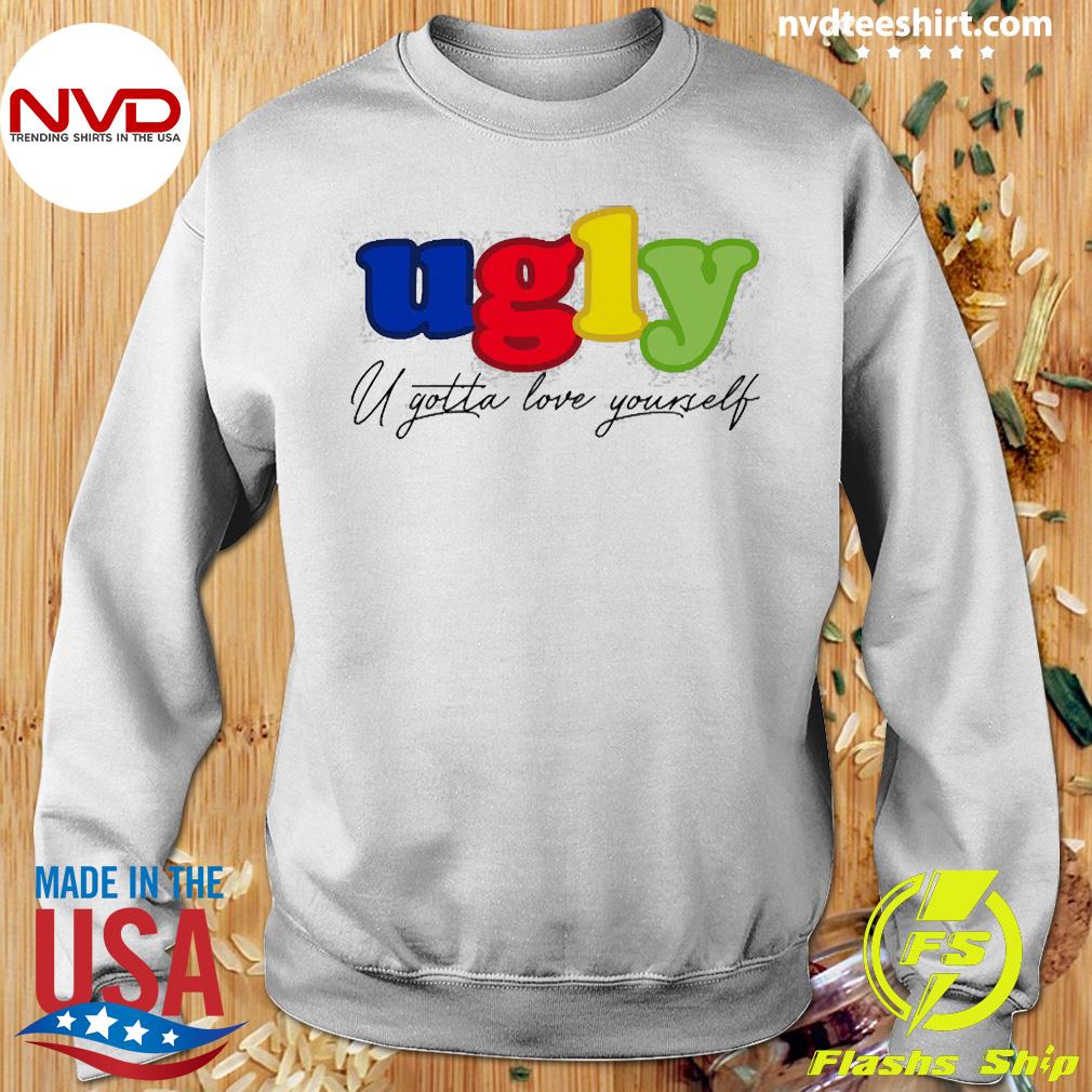 halen Tegen de wil In de naam Theuglyfriendclothing Ugly U Gotta Love Yourself Shirt - NVDTeeshirt