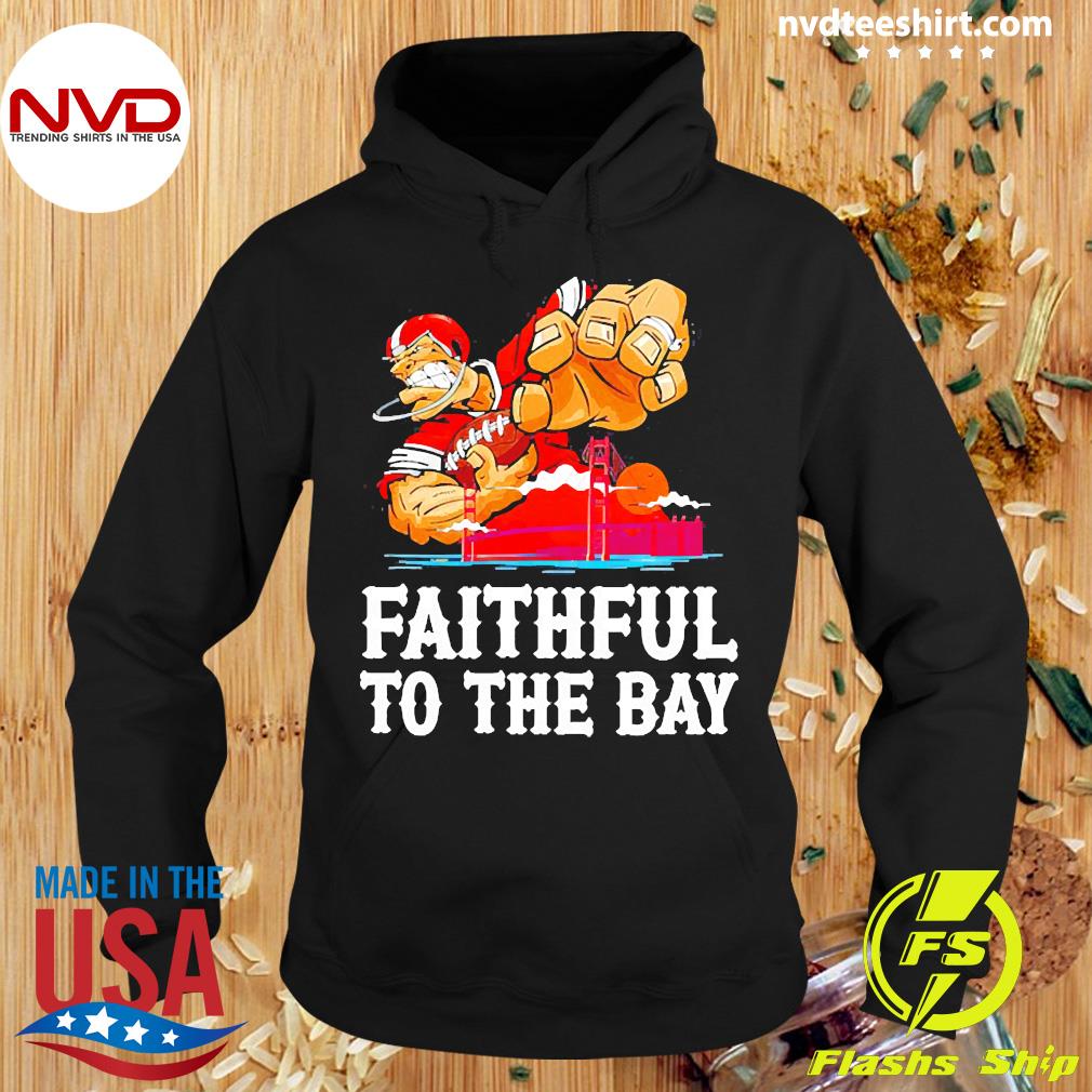 San Francisco Football Faithful To The Bay Shirt - NVDTeeshirt