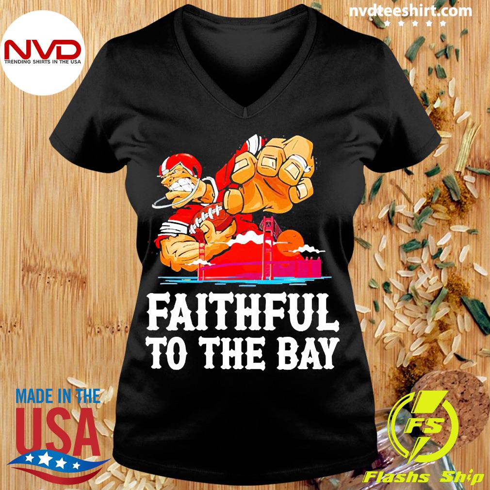 San Francisco Football Faithful To The Bay Shirt - NVDTeeshirt