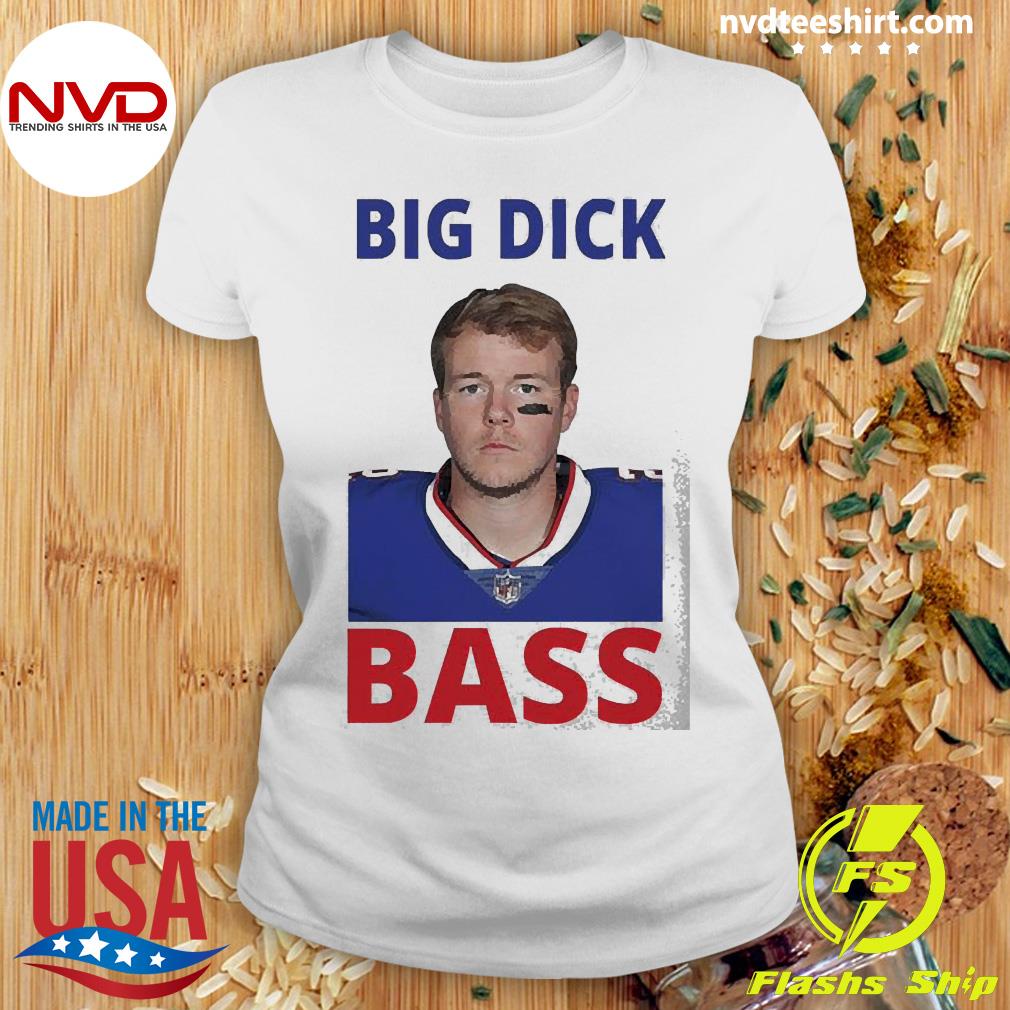 Tyler Bass Big Dick Bass Tee shirt, hoodie, sweater and long sleeve