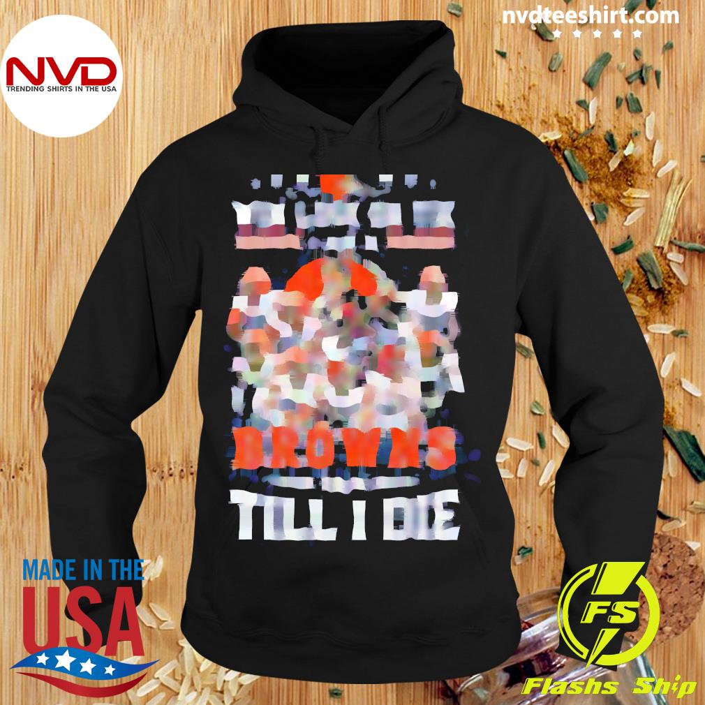 Cleveland Browns Will Lost or Tie Browns Fan Till Die Black Hoodie