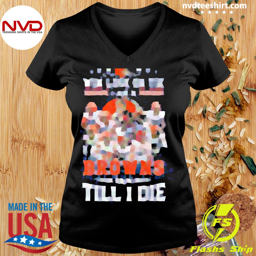 Win lose or tie Cleveland Browns fan till I die signatures shirt, hoodie,  sweater, long sleeve and tank top