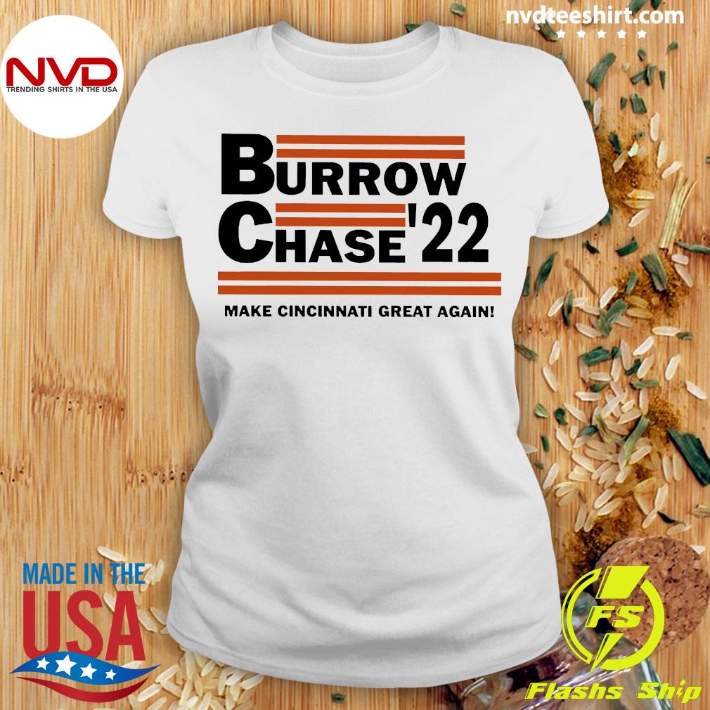 Burrow chase 22 make cincinnatI great again shirt, hoodie, sweater, long  sleeve and tank top