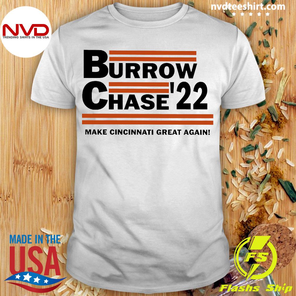 Burrow Chase 22 Make Cincinnati Great Again Shirt - NVDTeeshirt