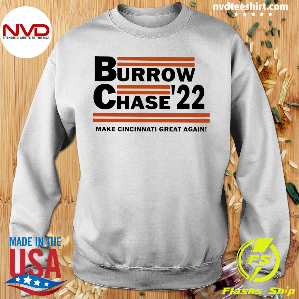 Official Burrow Chase 22 Make Cincinnati Great Again Shirt, hoodie,  sweater, long sleeve and tank top