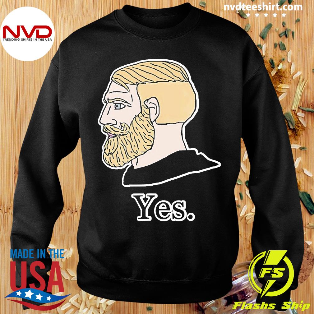 Yes Chad Meme Shirt - Kingteeshop