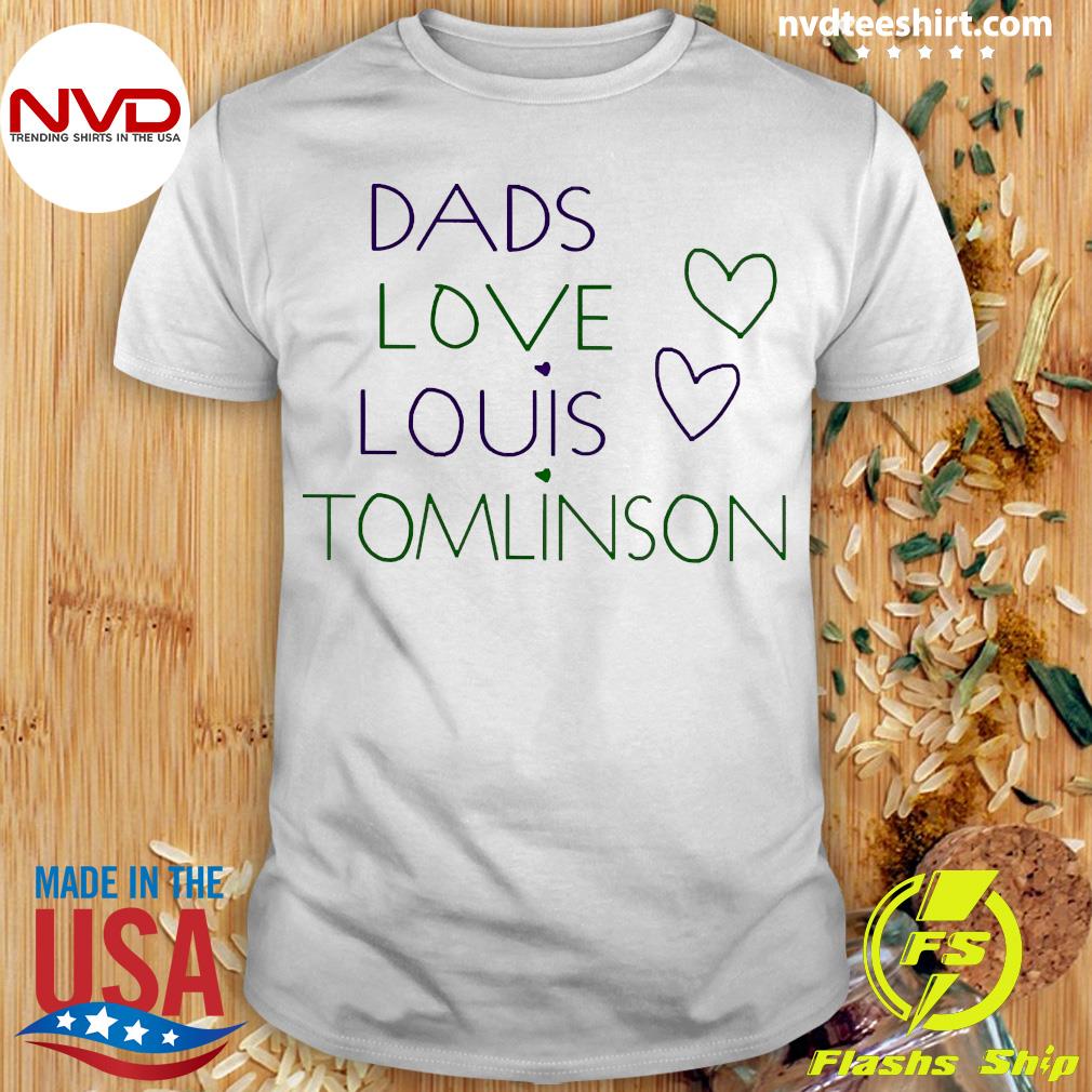 Dads Love Louis Tomlinson T-Shirt, Custom prints store