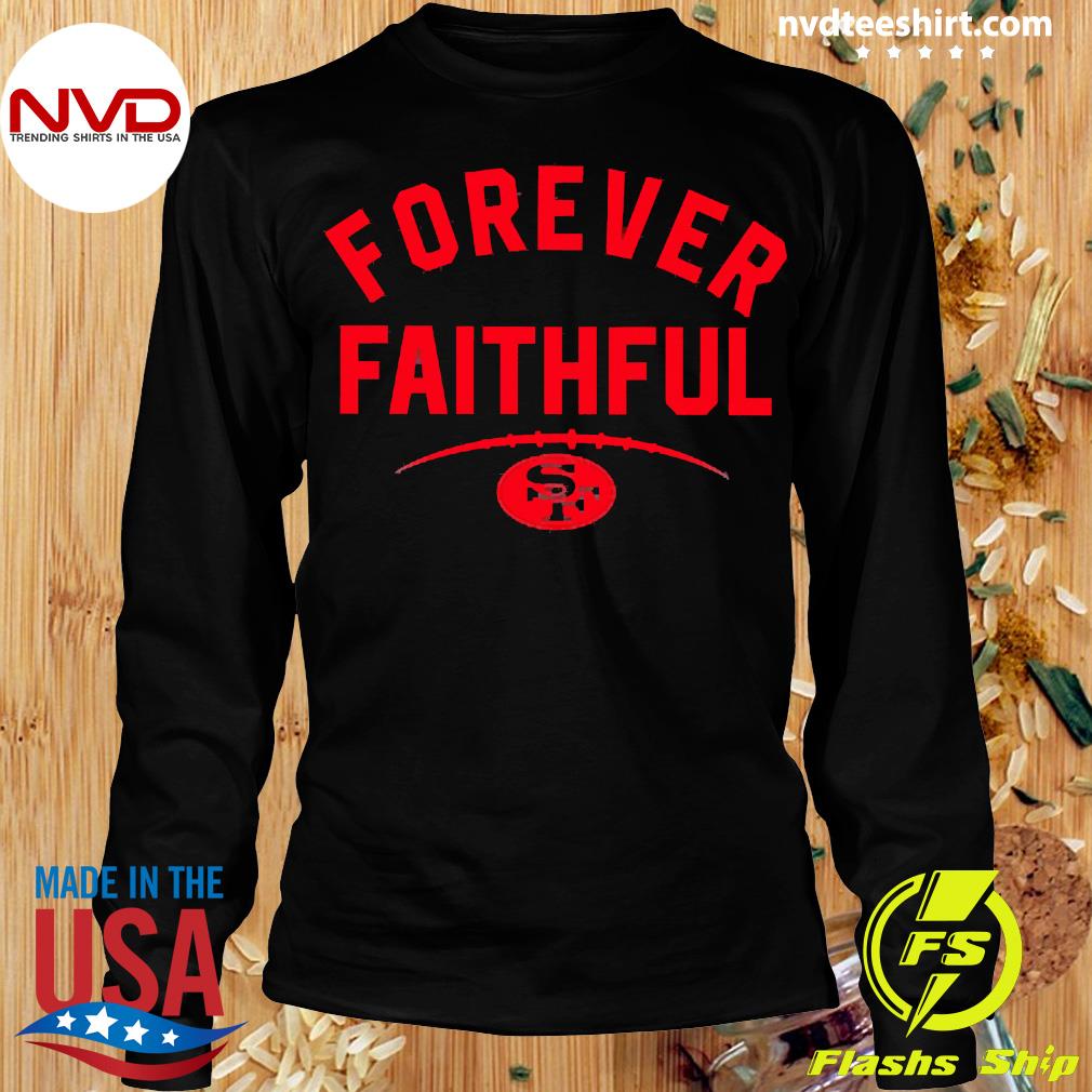 Sonia Forever Faithful Go Niners Shirt, hoodie, sweater, long sleeve and  tank top