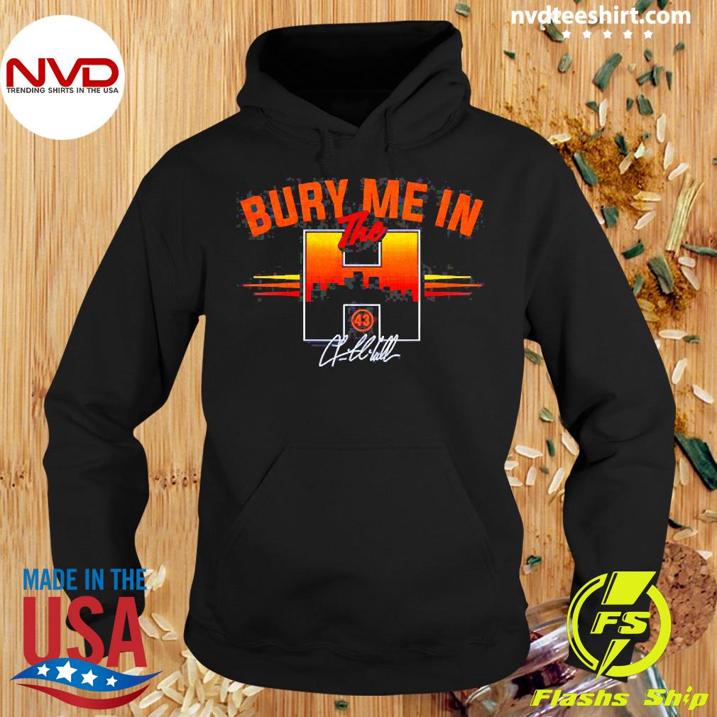 Lance McCullers Jr Houston Astros bury me in the h shirt, hoodie