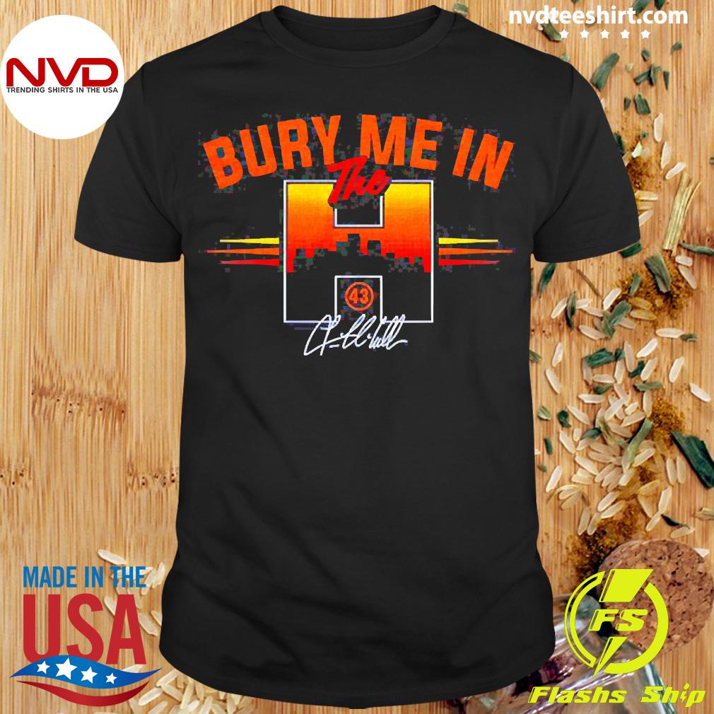 Lance McCullers Jr. Bury Me In The H Houston Shirt, hoodie
