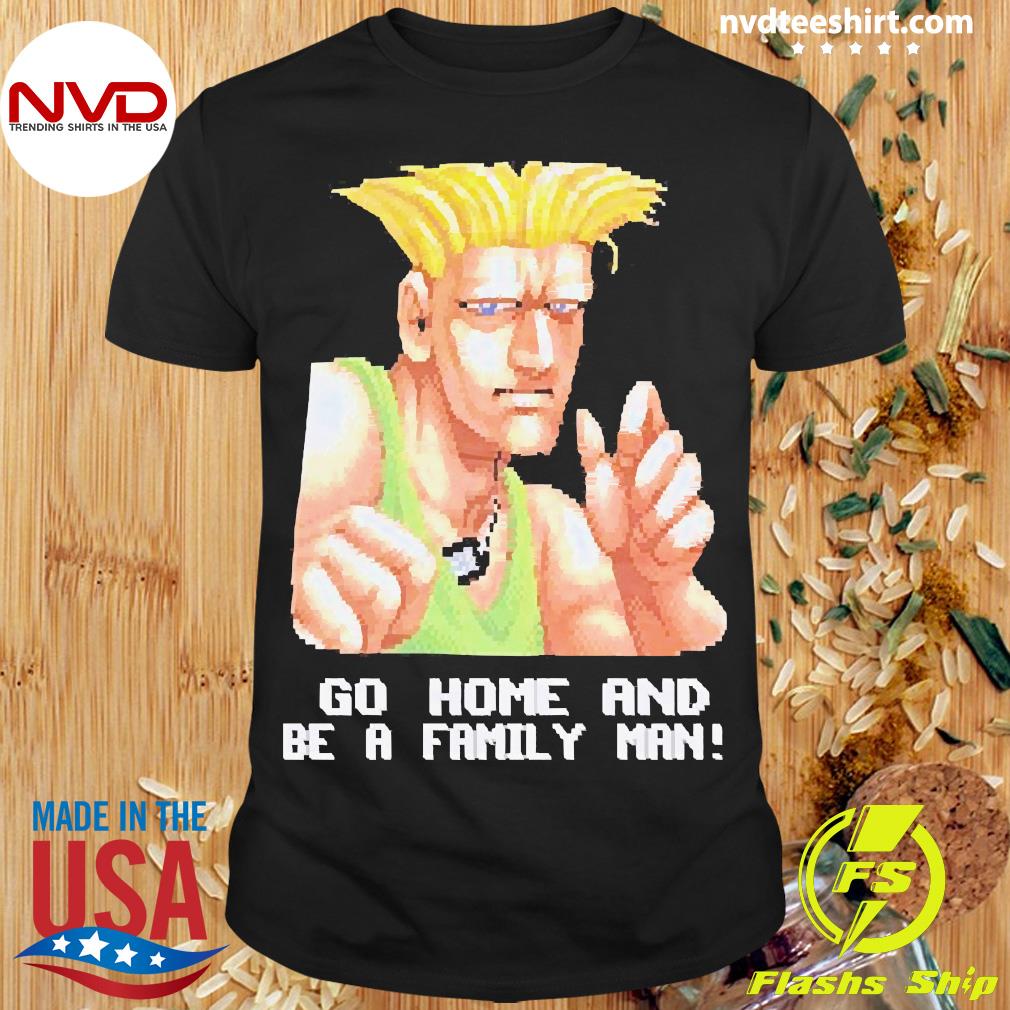 Productiviteit Intact Wederzijds Street Fighter X Uniqlo Go Home And Be A Family Man Shirt - NVDTeeshirt