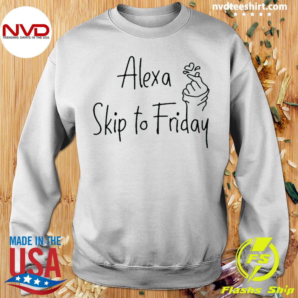 alexa skip to friday t shirt